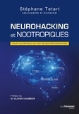 Stéphane Tétart - Neurohacking et nootropiques - Pour un cerveau au top de ses performances.
