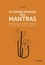  Maitri - Le grand manuel des mantras - Mantra yoga et mantrathérapie : histoire, pratiques, bénéfices.