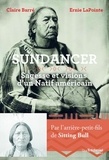 Claire Barré et Ernie Lapointe - Sun Dancer - Sagesse et visions d'un natif américain.