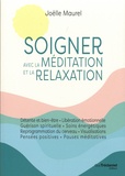 Joëlle Maurel - Soigner avec la méditation et la relaxation.