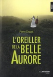 Pierre Chavot - L'oreiller de la belle Aurore.