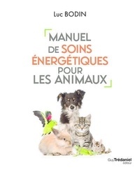 Luc Bodin et Isabelle Godiveau - Soins énergétiques pour les animaux.
