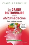 Claudia Rainville - Le grand dictionnaire de la métamédecine - Chaque symptôme est un message.