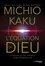 Michio Kaku - L'équation de Dieu - En quête d'une théorie universelle.