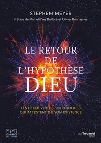 Stephen Meyer - Le retour de l'hypothèse Dieu.