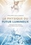 Philippe Guillemant - La physique du futur lumineux - Dialogues entre artisans d'une science plus humaine.