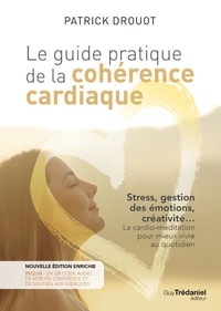 Patrick Drouot et Marie Borrel - Le guide pratique de la cohérence cardiaque.