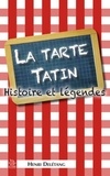 Henri Delétang - La tarte Tatin - Histoire et légendes.