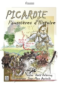 David Delannoy et Jean-Marc Agricola - Picardie - Poussières d'histoire.