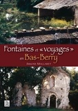 Simone Mallaret - Fontaines et "voyages" en Bas-Berry.
