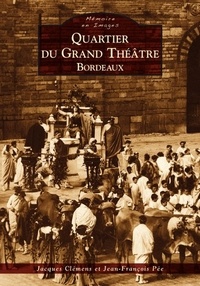 Jacques Clémens et Jean-François Pée - Quartier du Grand Théâtre, Bordeaux.