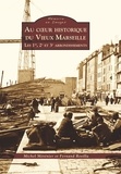 Michel Méténier et Fernand Revilla - Au coeur historique du Vieux Marseille - Les 1er, 2e et 3e arrondissements.