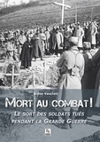 Gilles Vauclair - Mort au combat ! - Le sort des soldats tués pendant la Grande Guerre.