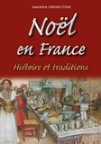 Laurence Catinot-Crost - Noël en France - Histoire et traditions.