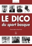 Christian Bibal et Pascal Proux - Le dico du sport basque.