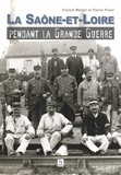 Pierre Prost - Saône-et-Loire dans la Grande Guerre.