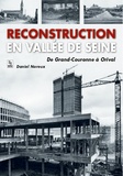 Daniel Noreux - Reconstruction en vallée de Seine : de Grand-Couronne à Orival.