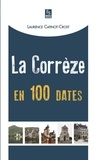 Laurence Catinot-Crost - La Corrèze en 100 dates.
