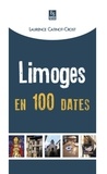 Laurence Catinot-Crost - Limoges en 100 dates.