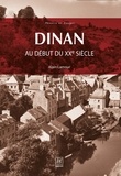 Alain Lamour - Dinan - Au début du XXe siècle.