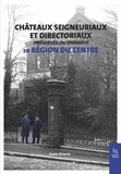 Alain Dewier - Châteaux seigneuriaux et directoriaux préservés ou disparus.