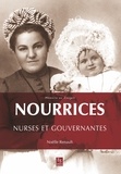 Noëlle Renault - Nourrices, nurses et gouvernantes.