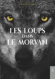 Philippe Berte-Langereau - Les loups dans le Morvan.