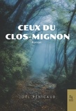 Joël Pénicaud - Ceux du Clos-Mignon.