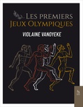 Violaine Vanoyeke - Les premiers Jeux olympiques.