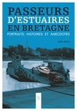 Pierre Martin - Passeurs d'estuaires en Bretagne - Portraits, histoires et anecdotes.