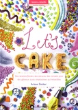 Ariane Zenker - Let's Cake ! - Des recettes faciles, des astuces, des conseils pour des gâteaux aussi simplissimes qu'irrésistibles.