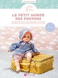 Céline Pelizza - Le petit monde des poupons - 30 vêtements et accessoires à coudre (poupons aux corps souples tailles 30, 36 et 42 CM).