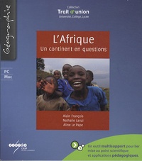Alain François et Nathalie Lanzi - L'Afrique - Un continent en questions. 1 Cédérom