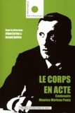 Alain Berthoz et Bernard Andrieu - Le corps en acte - Centenaire Maurice Merleau Ponty.