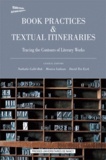 Nathalie Collé-Bak et Monica Latham - Book Practices & Textual Itineraries - Tracing the Contours of Literary Works.