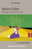 Françoise Ménand Doumazane - Miroirs d'Aline - Ethnocritique d'un roman de C.F. Ramuz.