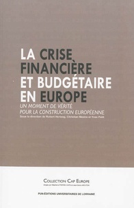 Robert Hertzog et Christian Mestre - La crise financière et budgétaire en Europe - Un moment de vérité pour la construction européenne.
