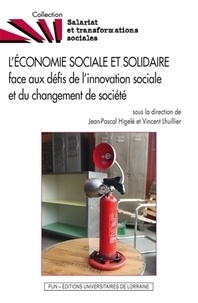 Jean-Pascal Higelé et Vincent Lhuillier - L'économie sociale et solidaire face aux défis de l'innovation sociale et du changement de société - Actes des 12e journées du RIUESS.