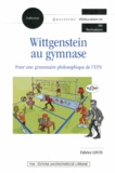 Fabrice Louis - Wittgenstein au gymnase - Pour une grammaire philosophique de l'EPS.