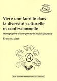 François Math - Vivre une famille dans la diversité culturelle et confessionnelle - Monographie d'une phratrie multiculturelle.