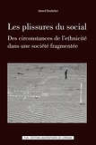 Ahmed Boubeker - Les plissures du social - Des circonstances de l'ethnicité dans une société fragmentée.