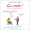 Jean d' Artigues et Olivier Helbe - Ca roule ! - Facéties en fauteuil roulant.