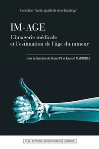 Bruno Py et Laurent Martrille - IM-AGE - L'imagerie médicale et l'estimation de l'âge du mineur.