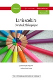 Jean-François Dupeyron - La vie scolaire - Une étude philosophique.