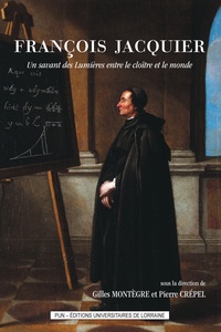 Gilles Montègre - Francois Jacquier - Un savant des Lumières entre le cloître et le monde.