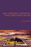 Carole Bisenius-Penin - Questions de communication N° 36 Actes 2017 : Lieux, littérature  et médiations dans l'espace.