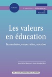 Xavier Riondet et Jean-Michel Barreau - Les valeurs en éducation - Transmission, conservation, novation.
