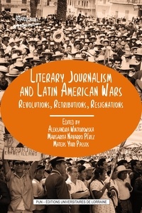 Aleksandra Wiktorowska et Margarita Navarro Perez - Literary Journalism and Latin American Wars - Revolutions, Retributions, Resignations.