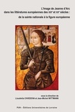 Lioudmila Chvedova et Jean-Michel Wittmann - L'image de Jeanne d'Arc dans les littératures européennes des XIXe et XXe siècles : de la sainte nationale à la figure européenne.