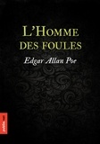 Edgar Allan Poe - L'Homme des foules - – ou de l'invention de la ville dans la littérature.